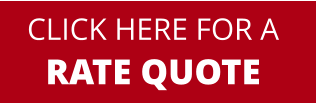 CLICK HERE FOR A  RATE QUOTE