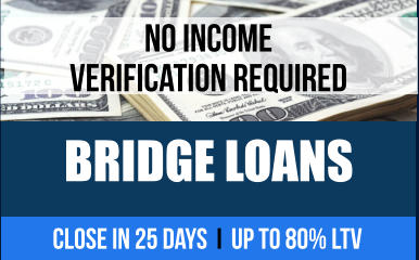 CLOSE IN 25 DAYS  i  UP TO 80% LTV BRIDGE LOANS no income  Verification required