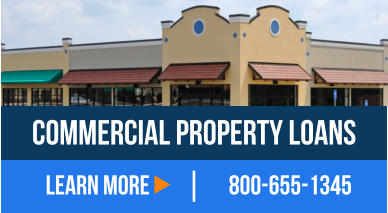 800-655-1345 LEARN MORE COMMERCIAL PROPERTY LOANS