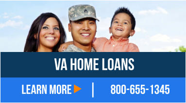 800-655-1345 LEARN MORE  VA home loans
