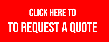 CLICK HERE TO  to REQUEST a QUOTE