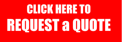 CLICK HERE TO  REQUEST a QUOTE